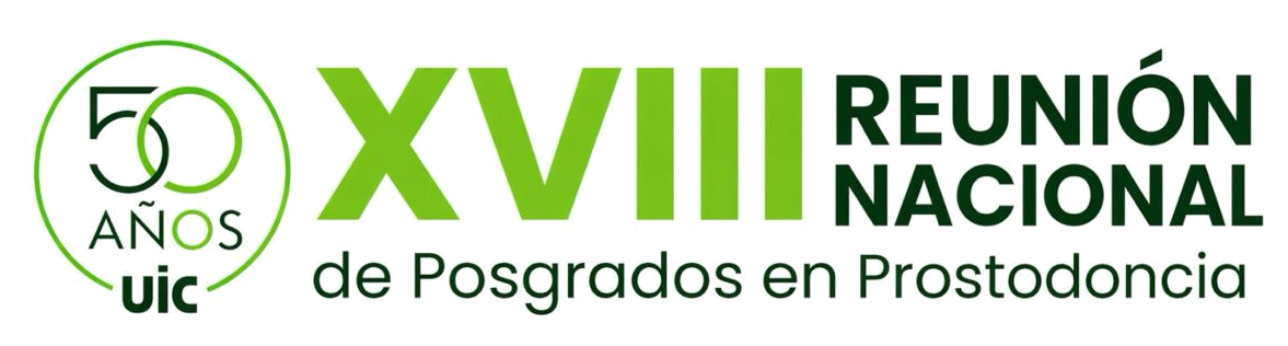 XVIII Reunión Nacional de Posgrados en Prostodoncia — UIC 50 años